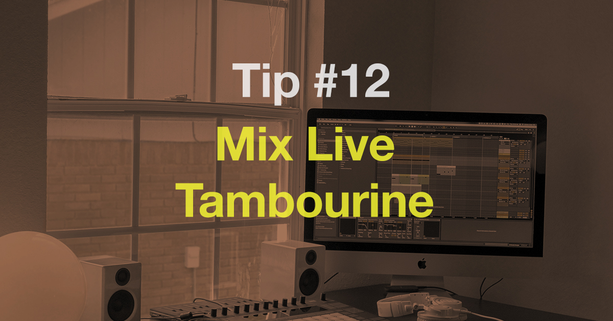 How to Mix Live Tamabourine