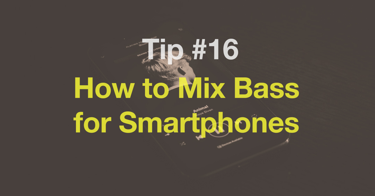 how to mix bass for smartphones
