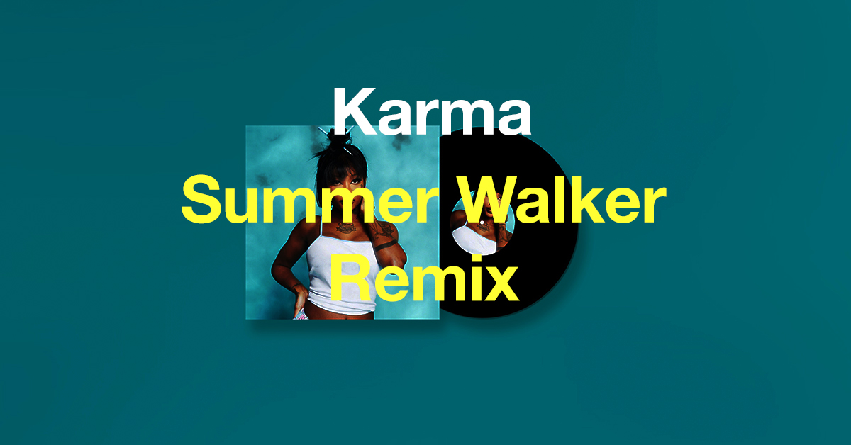 Summer Walker Karma Remix